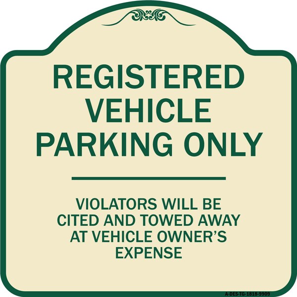 Designer Series-Registered Vehicle Parking Violators Will Be Cited And To, 18" x 18", TG-1818-9909